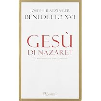 GESÙ DI NAZARET by Benedetto XVI Gesù di Nazaret : Benedetto XVI (Joseph Ratzinger), Stampa